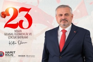 "Başkan Kılıç: 23 Nisan, Yarınlara Olan İnancımızın Göstergesidir"
